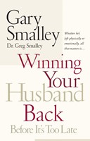 Winning Your Husband Back Before it's Too Late (Paperback)