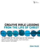 Creative Bible Lessons From The Life Of Christ (Paperback)