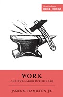 Work and Our Labor in the Lord (Paperback)