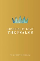 Learning To Love The Psalms (Hard Cover)