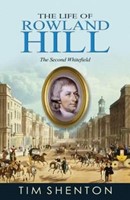 The Life Of Rowland Hill: The Second Whitfield (Paperback)