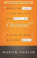 What's the Least I Can Believe and Still Be a Christian? (Paperback)