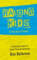 Raising Kids In The Way Of Grace (Paperback)
