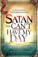Satan, You Can'T Have My Day (Hard Cover)