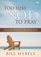 Too Busy Not To Pray: A Dvd Study