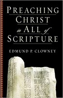 Preaching Christ In All Of Scripture (Paperback)