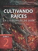 Cultivando raíces en la familia de Dios (Paperback)