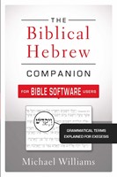 The Biblical Hebrew Companion For Bible Software Users