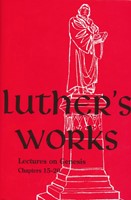Luther's Works, Volume 3 (Lectures on Genesis 15-20) (Hard Cover)