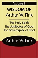 The Wisdom Of Arthur W Pink Vol.1