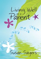 Living Well as a Parent (Hard Cover)