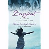 Barefoot: A Story of Surrendering to God (Sensible Shoes) (Paperback)
