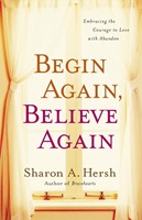 Begin Again, Believe Again (Paperback)
