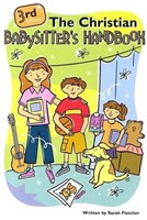 The Christian Babysitter's Handbook, 3Rd Edition