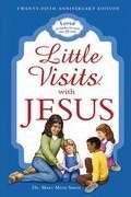 Little Visits With Jesus: 25Th Anniversary Edition (Hard Cover)