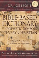 The Bible-Based Dictionary Of Prophetic Symbols