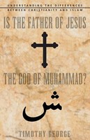 Is the Father of Jesus the God of Muhammad? (Paperback)