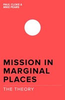 Mission In Marginal Places: The Theory (Paperback)