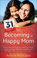 31 Days To Becoming A Happy Mom (Paperback)