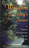 Wisdom for Today’s Issues: A Topical Arrangement of the Prov (Paperback)