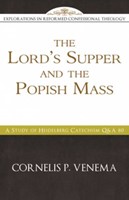 Lord's Supper And The Popish Mass (Paperback)