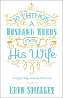 10 Things A Husband Needs From His Wife