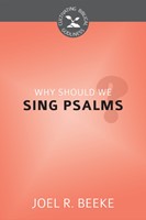 Why Should We Sing Psalms? (Paperback)