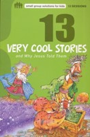 13 Very Cool Stories And Why Jesus Told Them (Paperback)