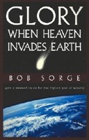 Glory: When Heaven Invades Earth (Paperback)