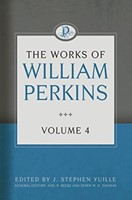 Works of William Perkins Volume 4 (Hard Cover)