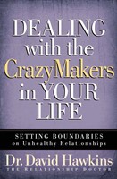 Dealing With The Crazymakers In Your Life