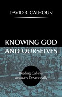 Knowing God And Ourselves (Cloth-Bound)