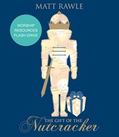 The Gift of the Nutcracker Worship Resources Flash Drive (USB)