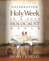 Celebrating Holy Week in a Post-Holocaust World (Paperback)