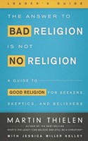 Answer to Bad Religion Is Not No Religion-Leader's Guide (Paperback)
