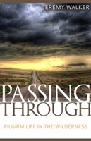 Passing Through: Pilgrim Life In The Wilderness (Paperback)