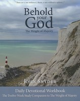 Behold Your God: The Weight Of Majesty Devotional Workbook