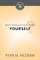 Why Should You Deny Yourself? (Paperback)