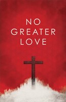 No Greater Love (Pack Of 25) (Tracts)