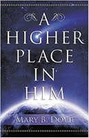 A Higher Place In Him (Paperback)