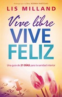 Vive Libre, Vive Feliz (Paperback)