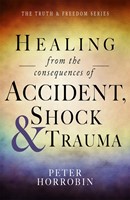 Healing from the Consequences of Accident, Shock and Trauma (Paperback)