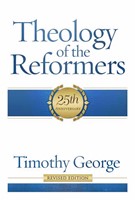 Theology Of The Reformers (Paperback)