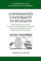 Covenanted Uniformity In Religion: The Influence Of The Scot (Paperback)