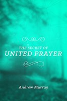 The Secret Of United Prayer (Paperback)