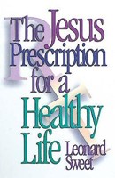 The Jesus Prescription For A Healthy Life (Paperback)