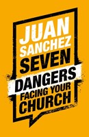 7 Dangers Facing Your Church (Paperback)