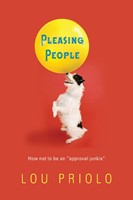 Pleasing People: How Not to Be an 'Approval Junkie' (Paperback)