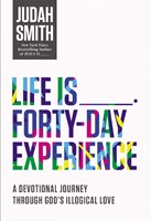 Life Is _____ Forty-Day Experience (Paperback)