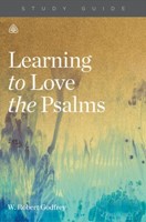 Learning To Love The Psalms Study Guide (Paperback)